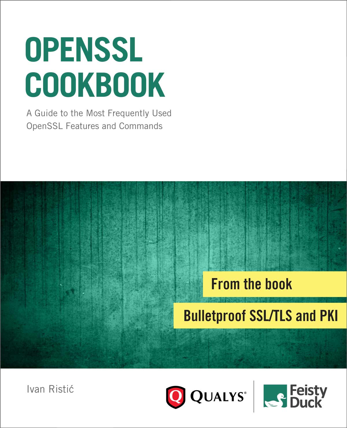 OpenSSL Cookbook: A Guide to the Most Frequently Used OpenSSL Features and Commands