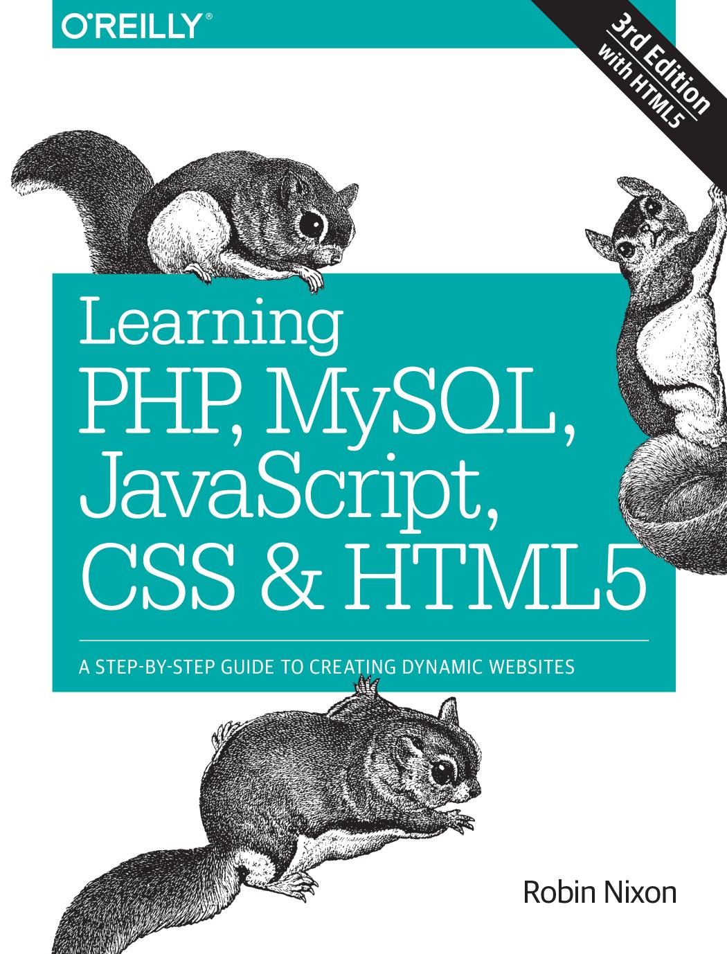 Learning PHP, MySQL, JavaScript, CSS & HTML5: A Step-By-Step Guide to Creating Dynamic Websites