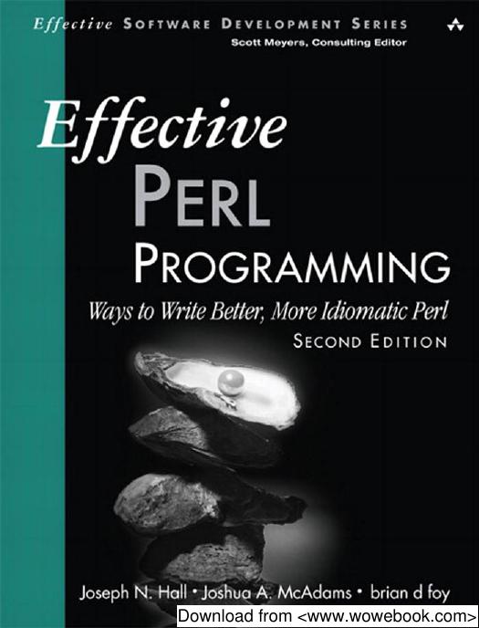 Effective Perl Programming: Ways to Write Better, More Idiomatic Perl