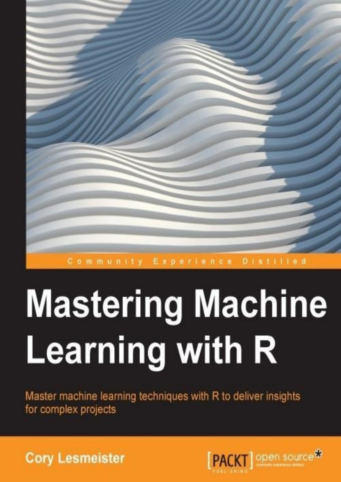Mastering Machine Learning With R