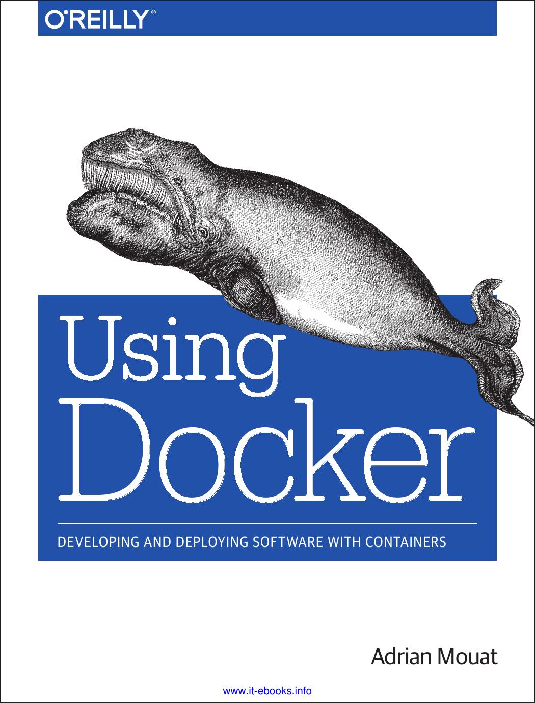 Using Docker: Developing and Deploying Software With Containers
