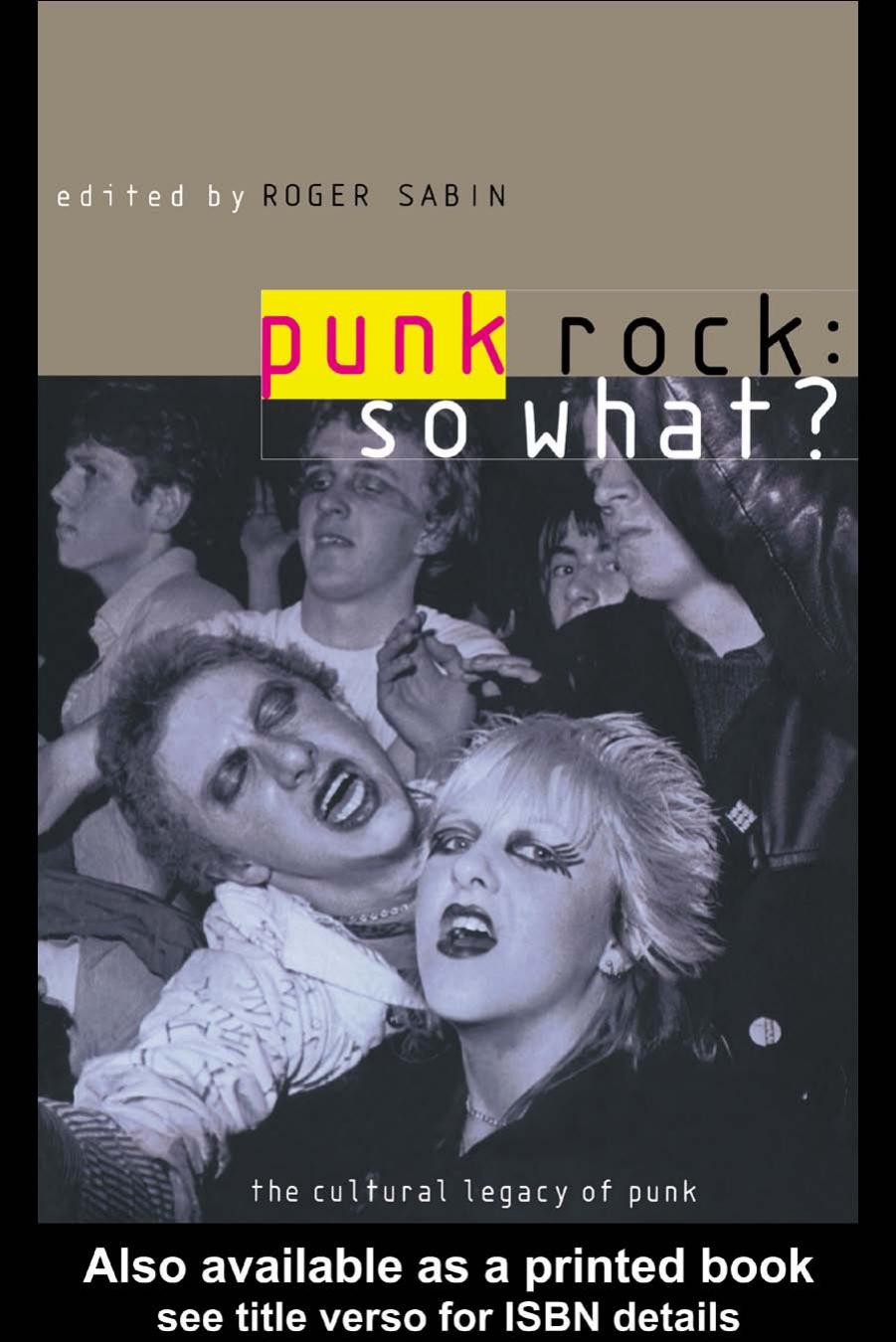 Punk Rock: So What?: The Cultural Legacy of Punk