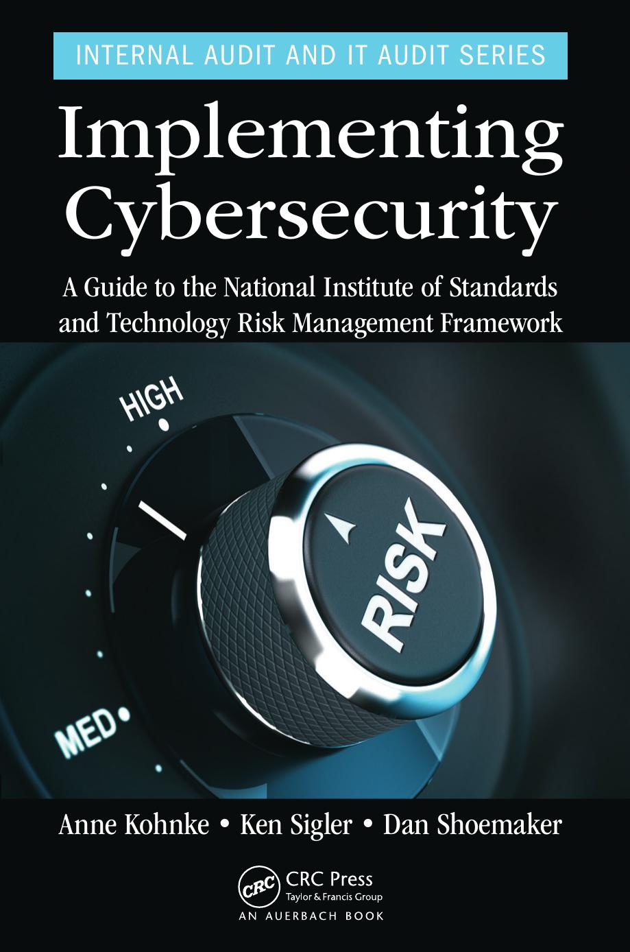 Implementing Cybersecurity: A Guide to the National Institute of Standards and Technology Risk Management Framework