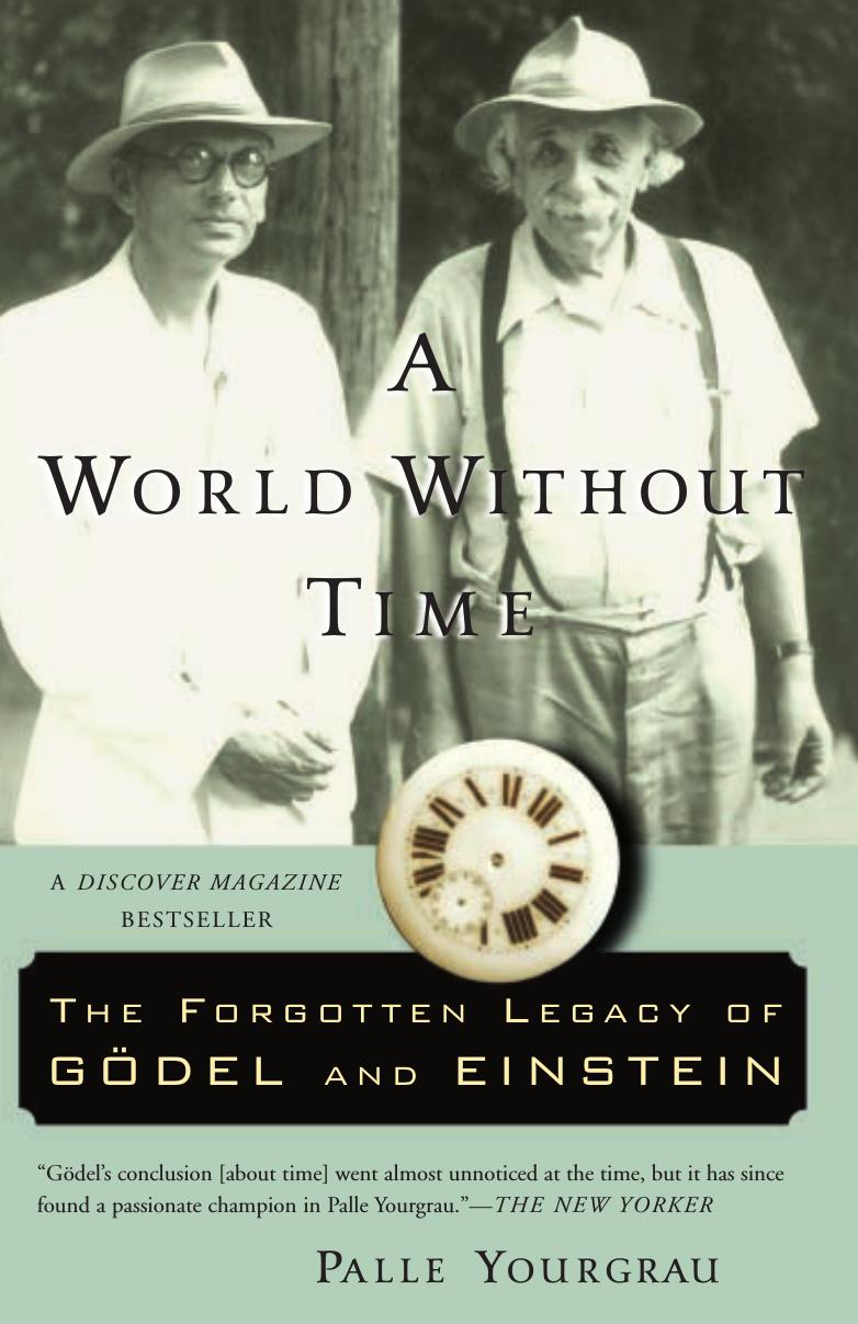 A World Without Time: The Forgotten Legacy of Godel and Einstein